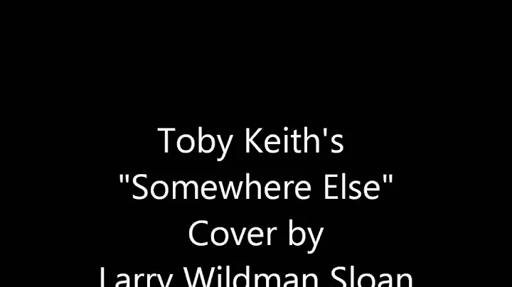 Somewhere Else by Toby Keith - Cover by WildMan