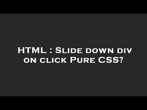 HTML : Slide down div on click Pure CSS?
