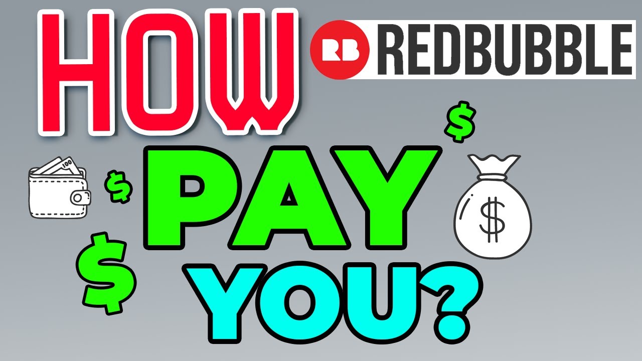 HOW REDBUBBLE PAY YOU? How to make money on Redbubble POD. HOW REDBUBBLE PAY ARTISTS IN 2022?