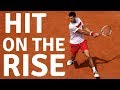 How to hit on the rise in tennis  djokovic tactic  tennis groundstroke lesson
