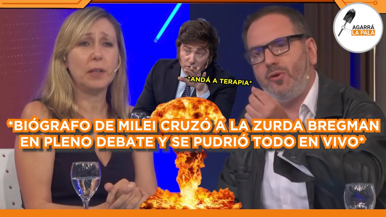 BIÓGRAFO DE MILEI CRUZÓ A LA ZURDA BREGMAN EN PLENO DEBATE Y SE PUDRIÓ ...