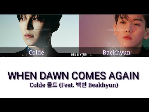 Colde (feat. Baekhyun) - 'When Dawn Comes Again' lyrics Color Coded (Eng/Rom/Han)