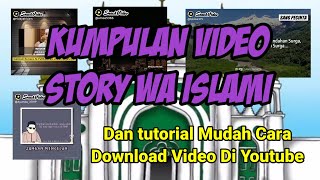Kumpulan Video Story Wa Islami Dan Tutorial Download Video Di YouTube