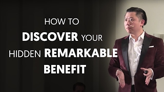 How to Discover Your Hidden Remarkable Benefit - Business Copywriting - Dan Lok