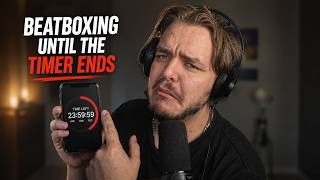 I Can't Stop Beatboxing Until the Timer ENDS!