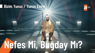Nefes Mi, Buğday Mı? Menkıbesi... - Bizim Yunus Belgeseli