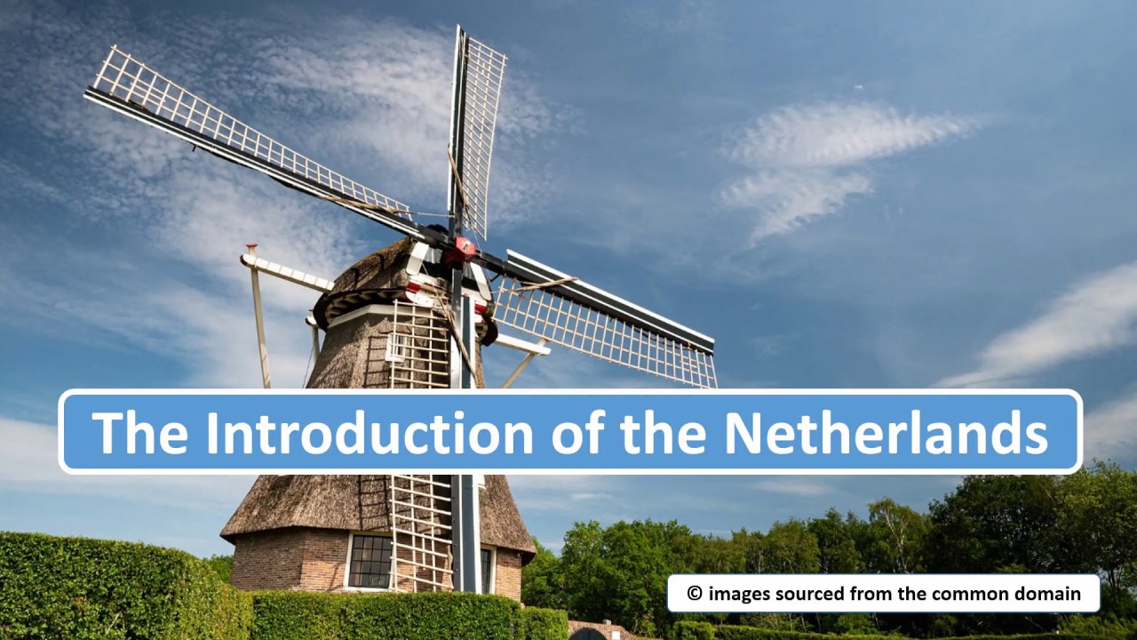 The Introduction & The History of the Netherlands - YouTube