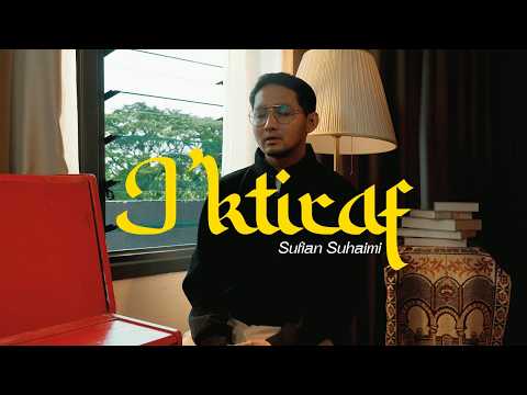Sufian Suhaimi - I'ktiraf (Official Music Video)