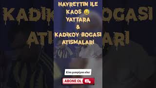 Hayrettin ile Kaos:Yattara &amp;Kadıköy Boğası Tartısmaları