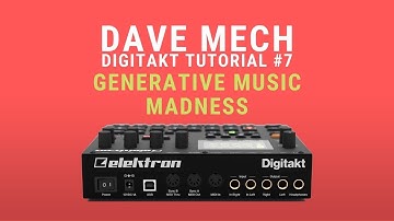 Generative Music Madness || Digitakt Tutorial #7