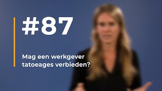 Mag Een Werkgever Tatoeages Verbieden?