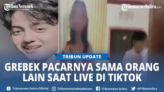 Viral Seleb TikTok Gerebek Pacarnya Selingkuh di Kos Saat Live: Aku Tidak Merasakan Sayangmu