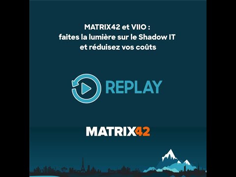 Matrix42 et VIIO : Faites la lumière sur le Shadow IT et réduisez vos coûts IT