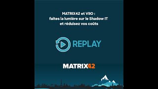 Matrix42 et VIIO : Faites la lumière sur le Shadow IT et réduisez vos coûts IT