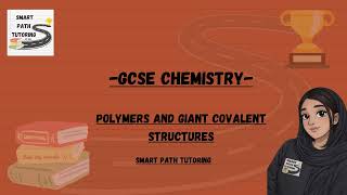 GCSE Chemistry - Polymers and Giant Covalent Structures | SMARTPATHTUTORING Physics