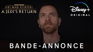 Obi-Wan Kenobi Le Retour Dun Jedi Bande-Annonce Disney