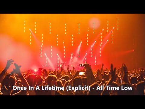 Once In A Lifetime (Explicit) - All Time Low(Lyrics)--Best 2021 New songs
