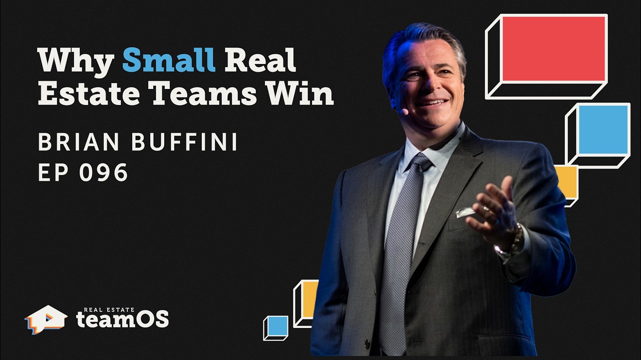 The Case For Small Real Estate Teams with Brian Buffini | Ep 096