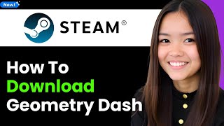 How To Download Geometry Dash From Steam 2026 (Step By Step)