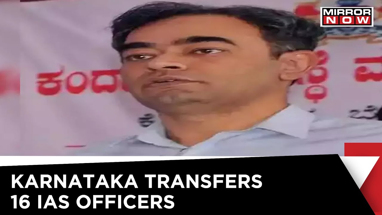 Major Bureaucratic Rejig As Sixteen IAS Officers From Karnataka Have Been Transferred