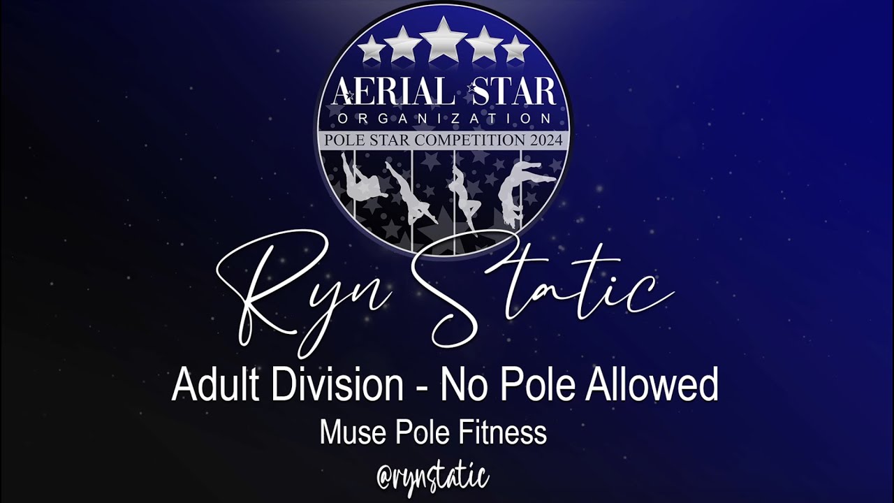 Ryn Static - Adult Division - No Pole Allowed (1st Place)