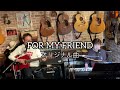 FOR MY FRIEND(オリジナル曲)