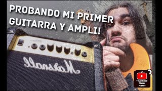 Volviendo a Probar Mi Primer Guitarra y Ampli !!!