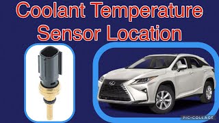 Coolant Temperature Sensor location on a 2016 Lexus RX 350