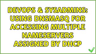 Celebrity DevOps & SysAdmins: Using dnsmasq for accessing multiple nameservers assigned by DHCP Net Worth