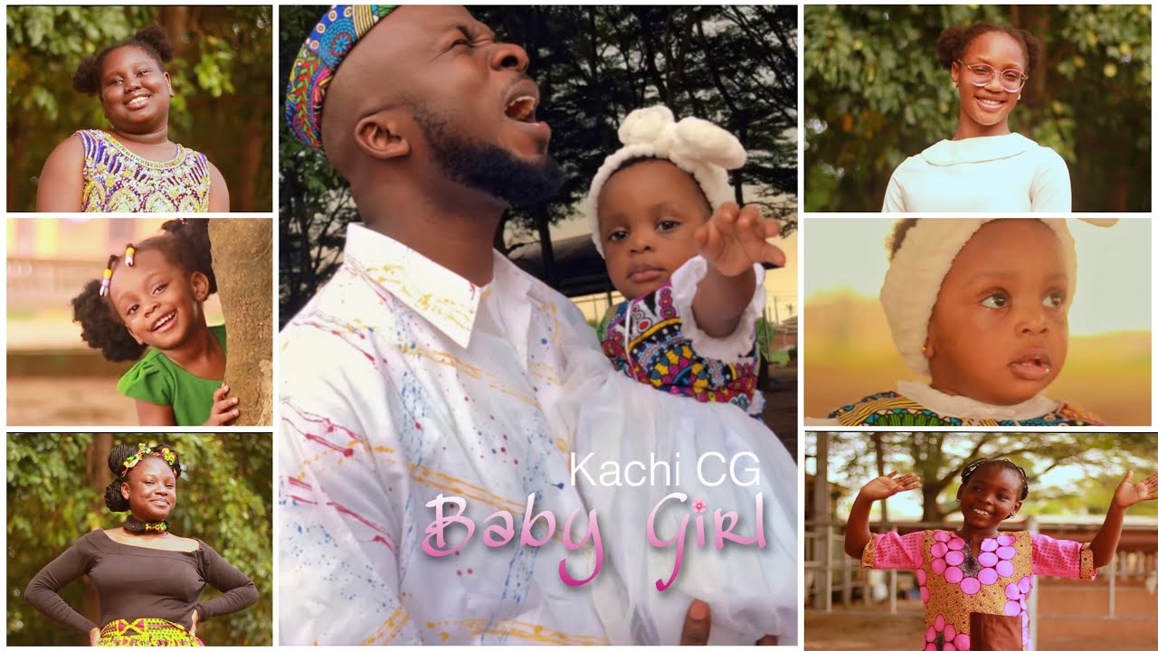 Kachi CG Baby Girl (MUSIC VIDEO) International Day Of the Girl Child Anthem YouTube