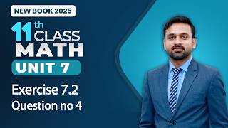 11th Class Math Unit 7 | Exercise 7.2 Question no 4 | 11th Class Math New Book 2025
