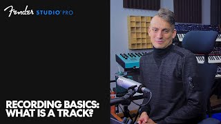 Recording Basics: What is a Track? | Fender Studio
