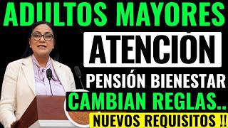 Atención Adultos Mayores Cambian Reglas De La Pensión Bienestar 65 Y Más