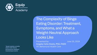 The Complexity of Binge Eating Disorder: Treatment, Symptoms, and Weight-Neutral Approach