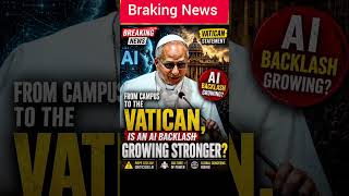 AI Backlash Growing? Vatican Issues Shocking Warning ⚠️ | Future of AI at Risk