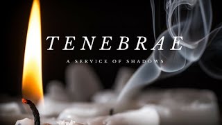 Tenebrae Service of Darkness Good Friday 2024