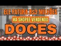 Ele diz VENDER 3 MILHÕES por mês em DOCES na Shopee! E fazer 25 MIL sendo PONTO DE COLETA...FATO?!