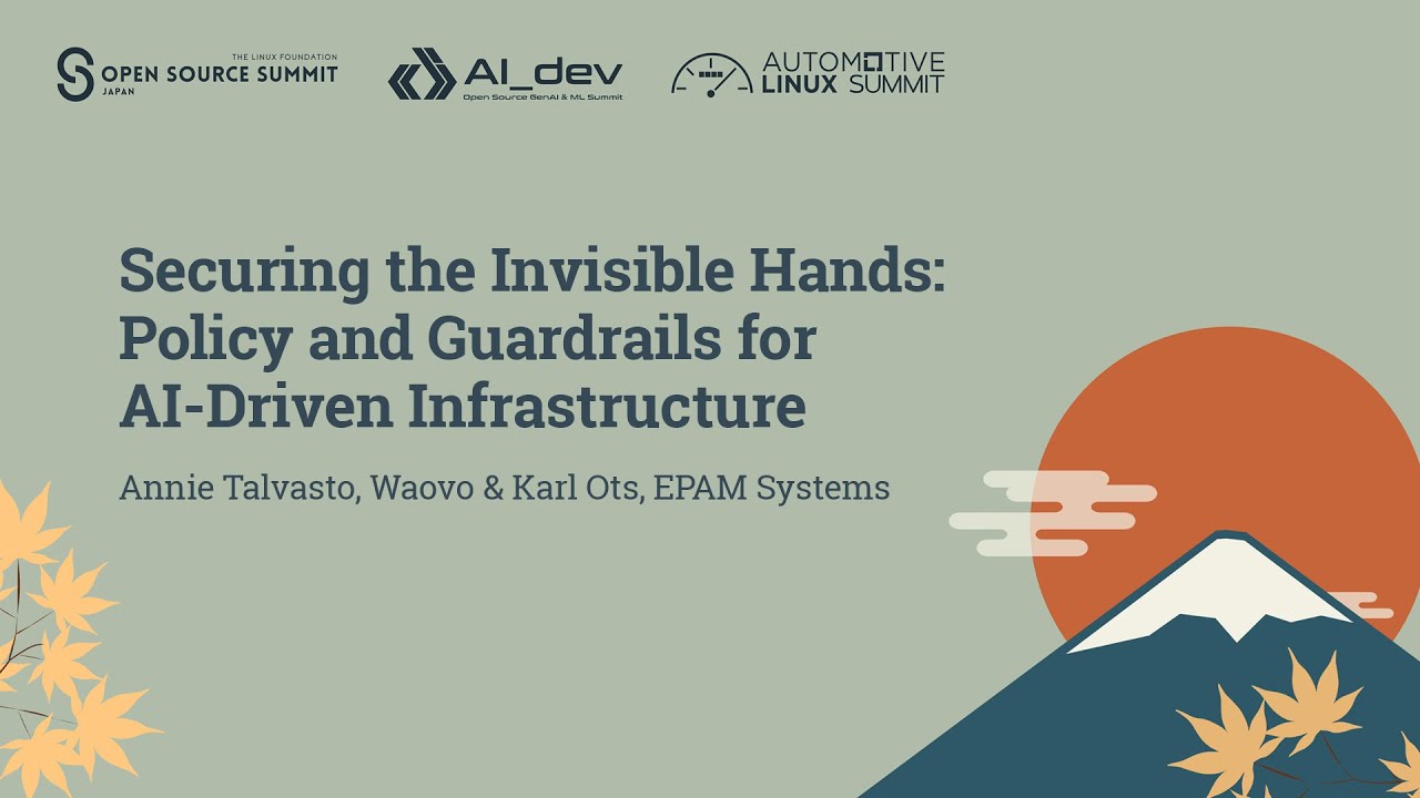Securing the Invisible Hands: Policy and Guardrails for AI-Driven Infra... Annie Talvasto & Karl Ots