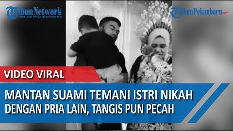 TANGIS PECAH!! Mantan Suami Temani Mantan Istri Nikah Lagi dengan Pria Lain