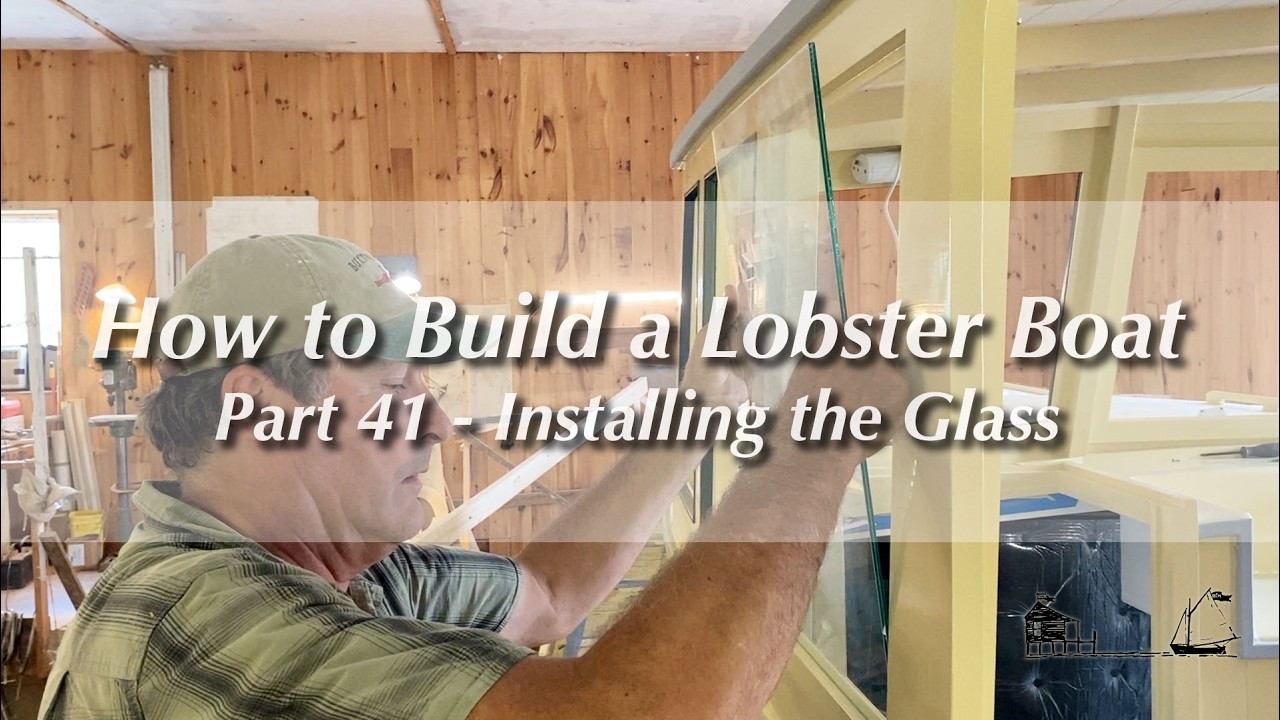 ⁣How to Build a Wooden Boat, Plank-on-Frame Lobster Boat,Pt 41-Installing the Glass | TRAILER•excerpt