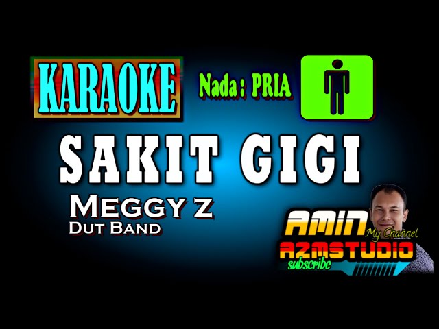 SAKIT GIGI || Meggy Z || KARAOKE Nada PRIA class=