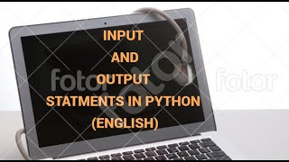 Concept of Input and Output statements in python Programming in English