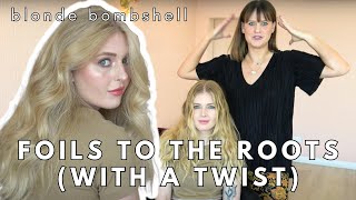 Blonde Bombshell - Traditional Foils to the Roots (with a twist)!