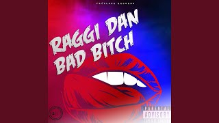Bad Bitch - RAGGI DAN