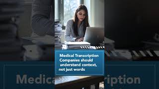Not Every Medical Transcription Company Works the Same Way