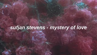 Sufjan Stevens - Mystery of Love (lyrics)