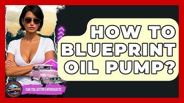 How To Blueprint Oil Pump? - Car Collector Enthusiasts