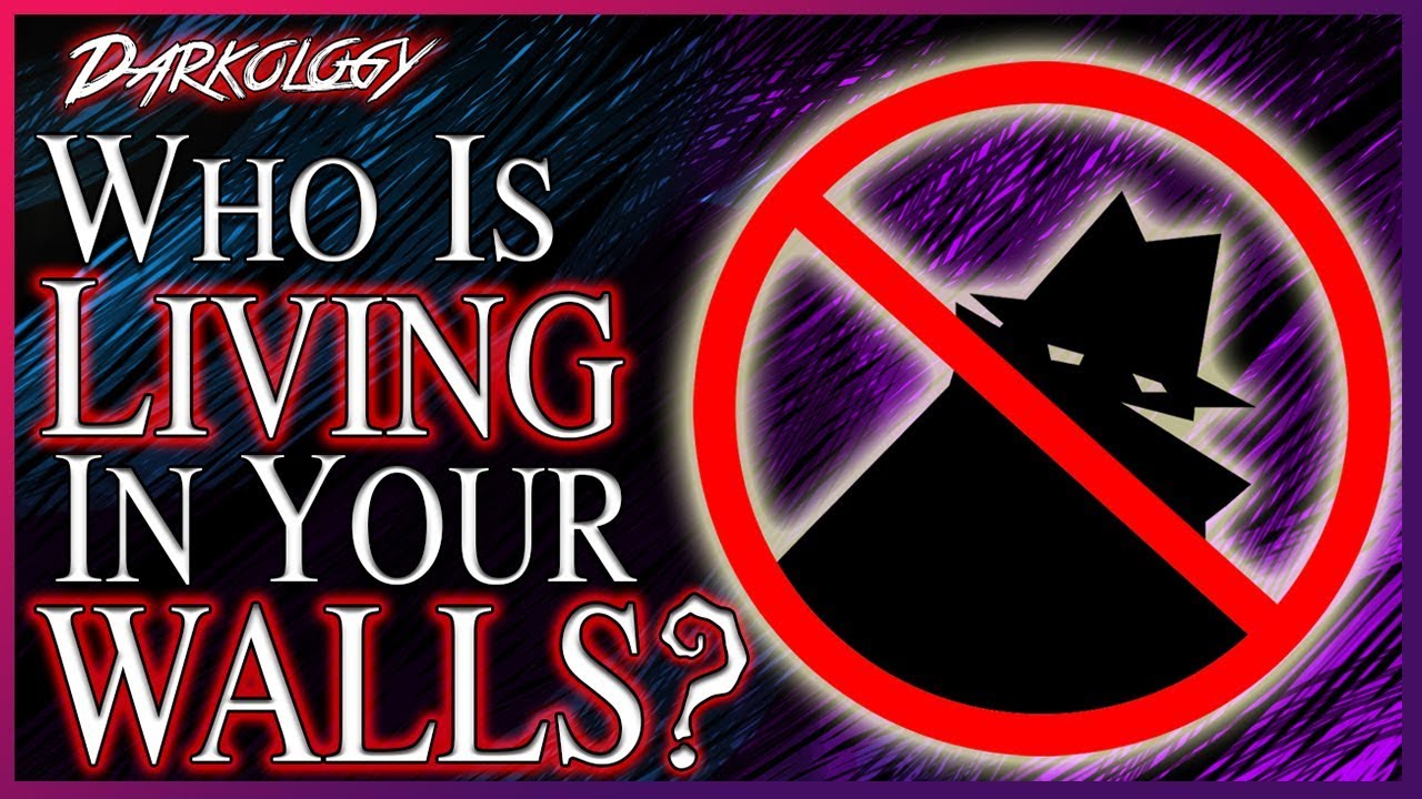 Is Someone Living In Your Walls? Darkology 23 YouTube
