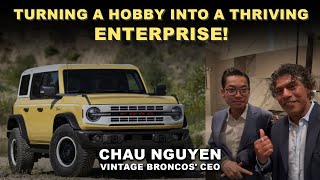 Turning a Hobby into an Entrepreneurial Venture! 'Vintage Broncos' CEO Chau Nguyen | Sidd Ahmed