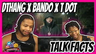 Dthang x Bando x T dot - Talk Facts UK REACTION
